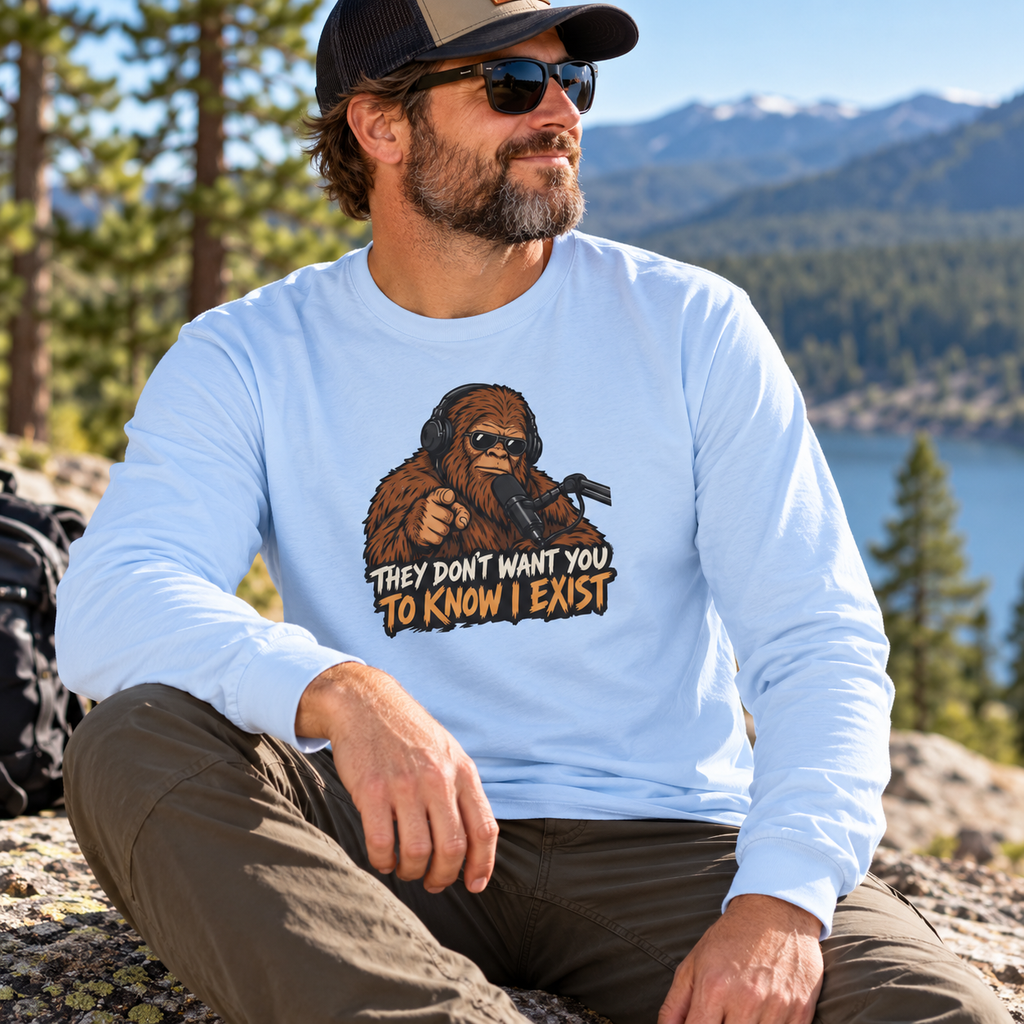 Bigfoot Graphic Long Sleeve Tee - "They Don’t Want You To Know I Exist"
