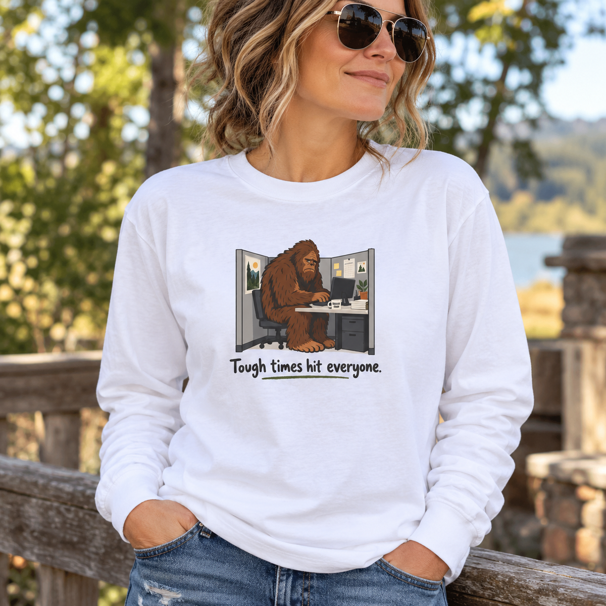 Tough Times Hit Everyone Bigfoot Long Sleeve Shirt | Funny Sasquatch Office Tee
