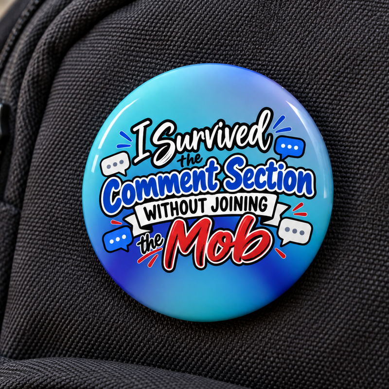 I Survived the Comment Section Without Joining the Mob Pin Button | Social Media Humor Pin