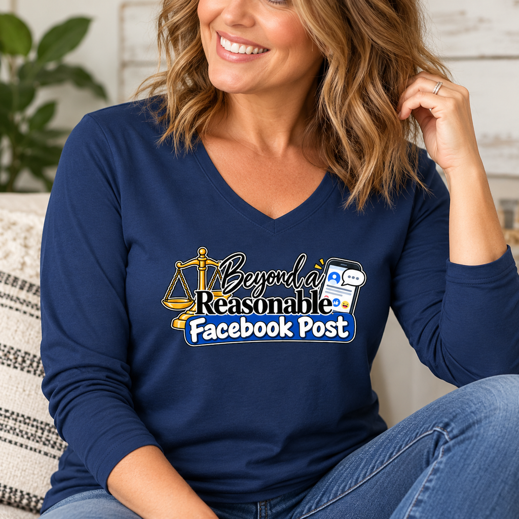 Beyond a Reasonable Facebook Post Women’s Long Sleeve V-Neck Tee