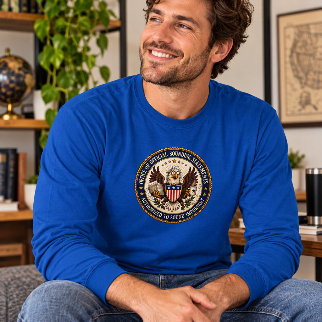 Office of Official-Sounding Statements Long Sleeve Shirt | Funny Government Bureaucracy Tee