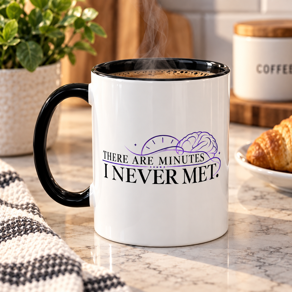 There Are Minutes I Never Met Mug | Subtle Epilepsy Awareness Coffee Cup (11/15oz)