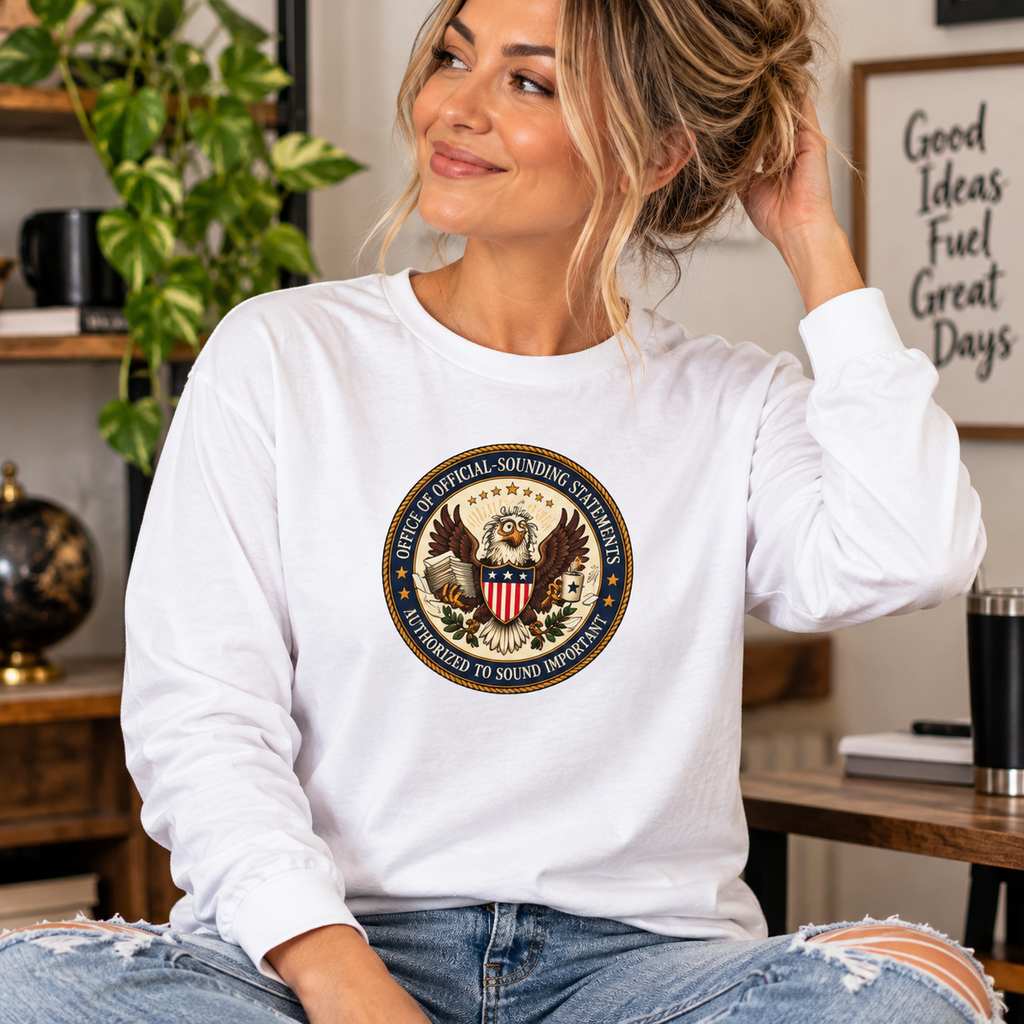 Office of Official-Sounding Statements Long Sleeve Shirt | Funny Government Bureaucracy Tee