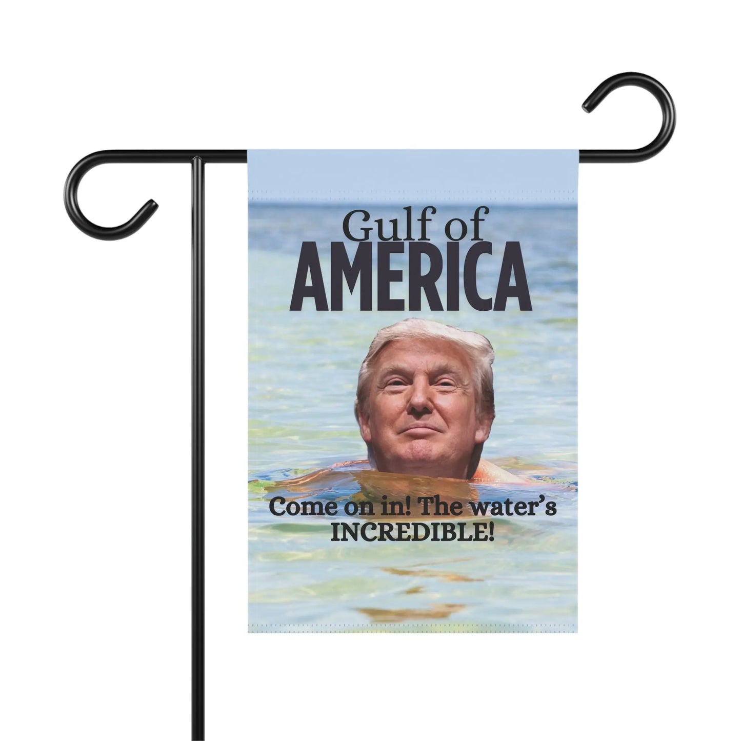 Garden Banner - "Gulf of America. Come on in! The water's INCREDIBLE!" Printify