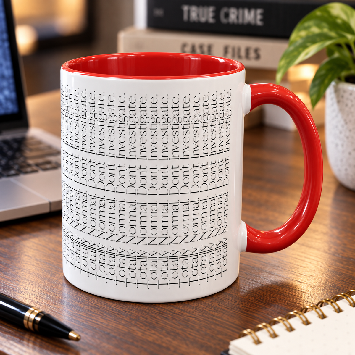 Totally Normal. Don’t Investigate Mug | True Crime & Social Media Humor Coffee Cup (11/15 oz)