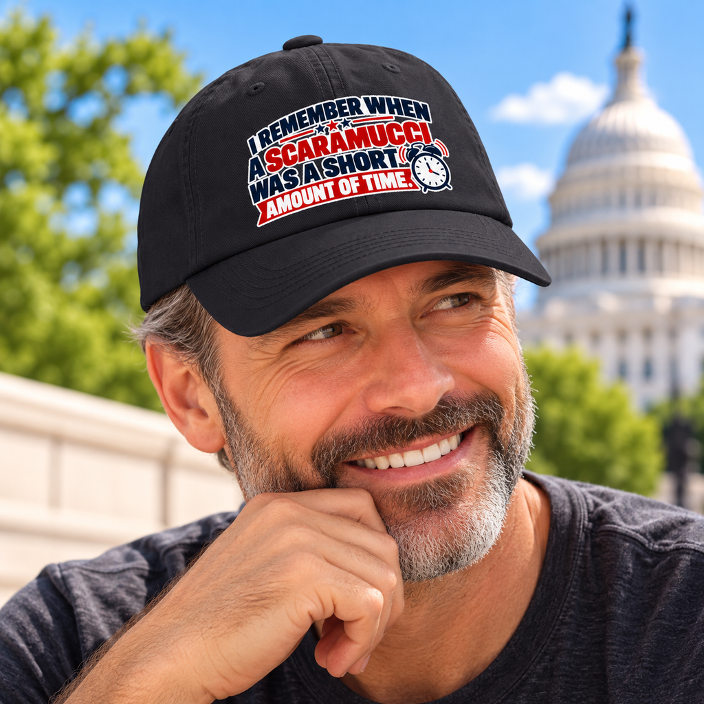 I Remember When a Scaramucci Was a Short Amount of Time | Political Humor Dad Hat