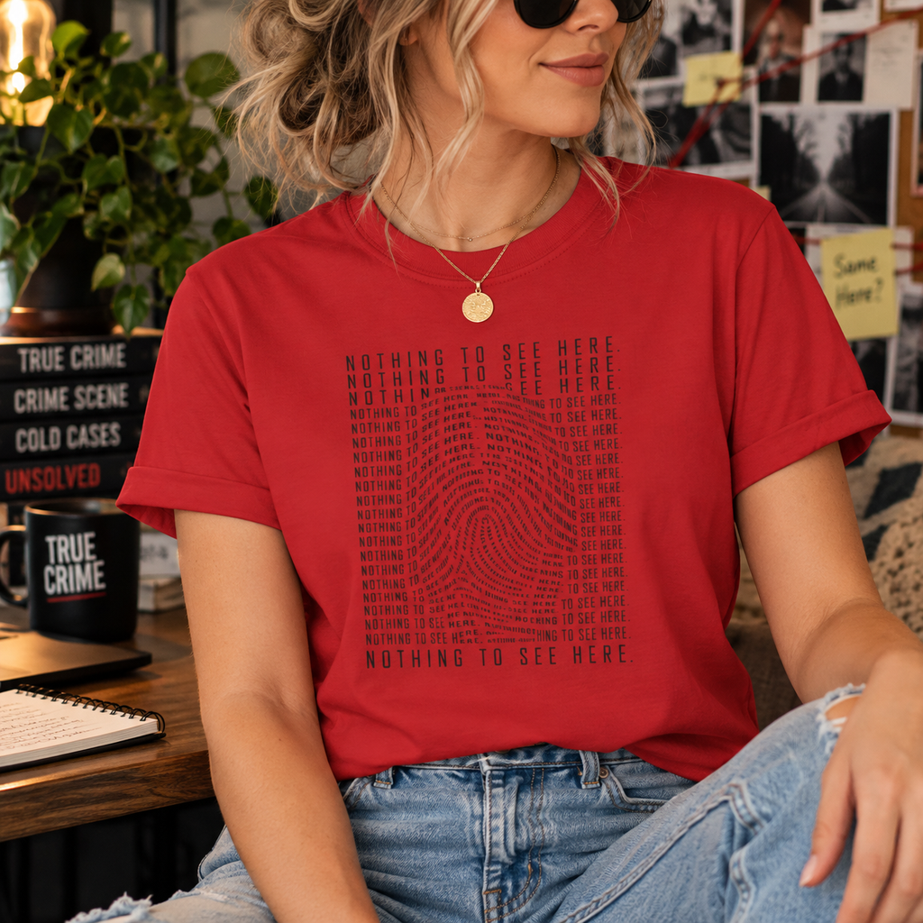 Nothing to See Here T-Shirt | Hidden Fingerprint True Crime & Internet Sleuth Tee