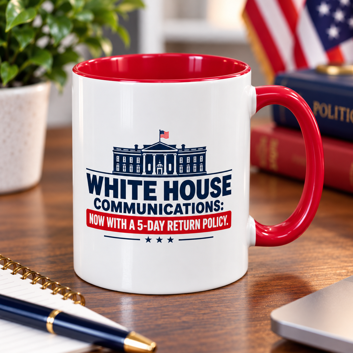 White House Communications 5-Day Return Policy Mug | Funny Political Satire Coffee Cup (11oz/15oz)