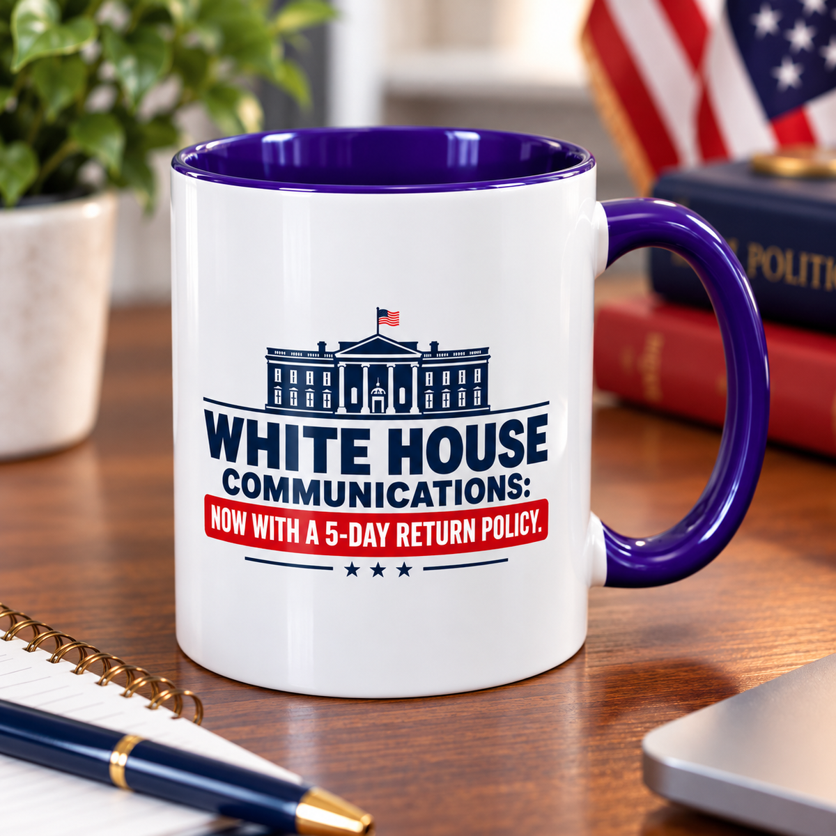 White House Communications 5-Day Return Policy Mug | Funny Political Satire Coffee Cup (11oz/15oz)