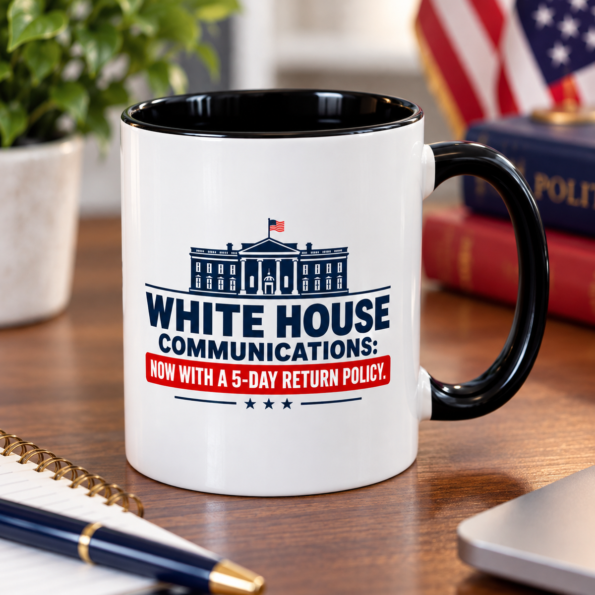 White House Communications 5-Day Return Policy Mug | Funny Political Satire Coffee Cup (11oz/15oz)
