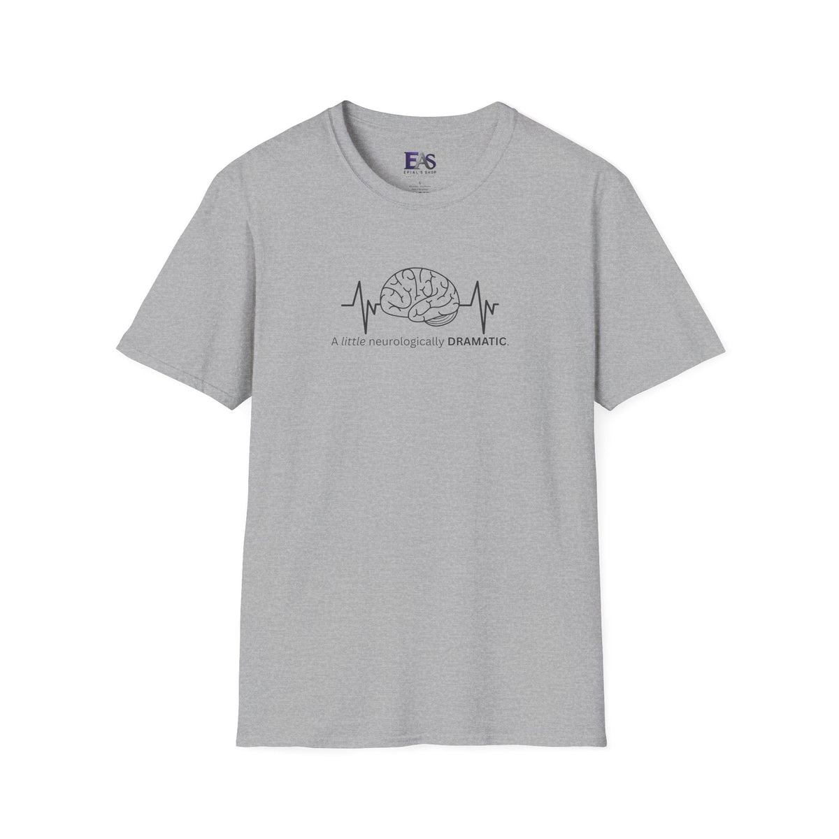 A Little Neurologically Dramatic Epilepsy Awareness T-Shirt - Clothing, Unisex, T-Shirts - EpiAl's Shop