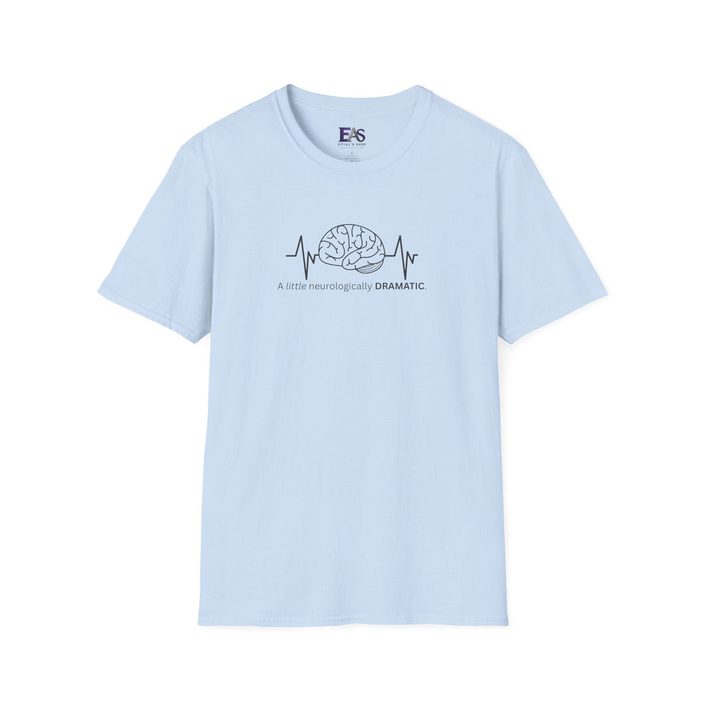 A Little Neurologically Dramatic Epilepsy Awareness T-Shirt - Clothing, Unisex, T-Shirts - EpiAl's Shop