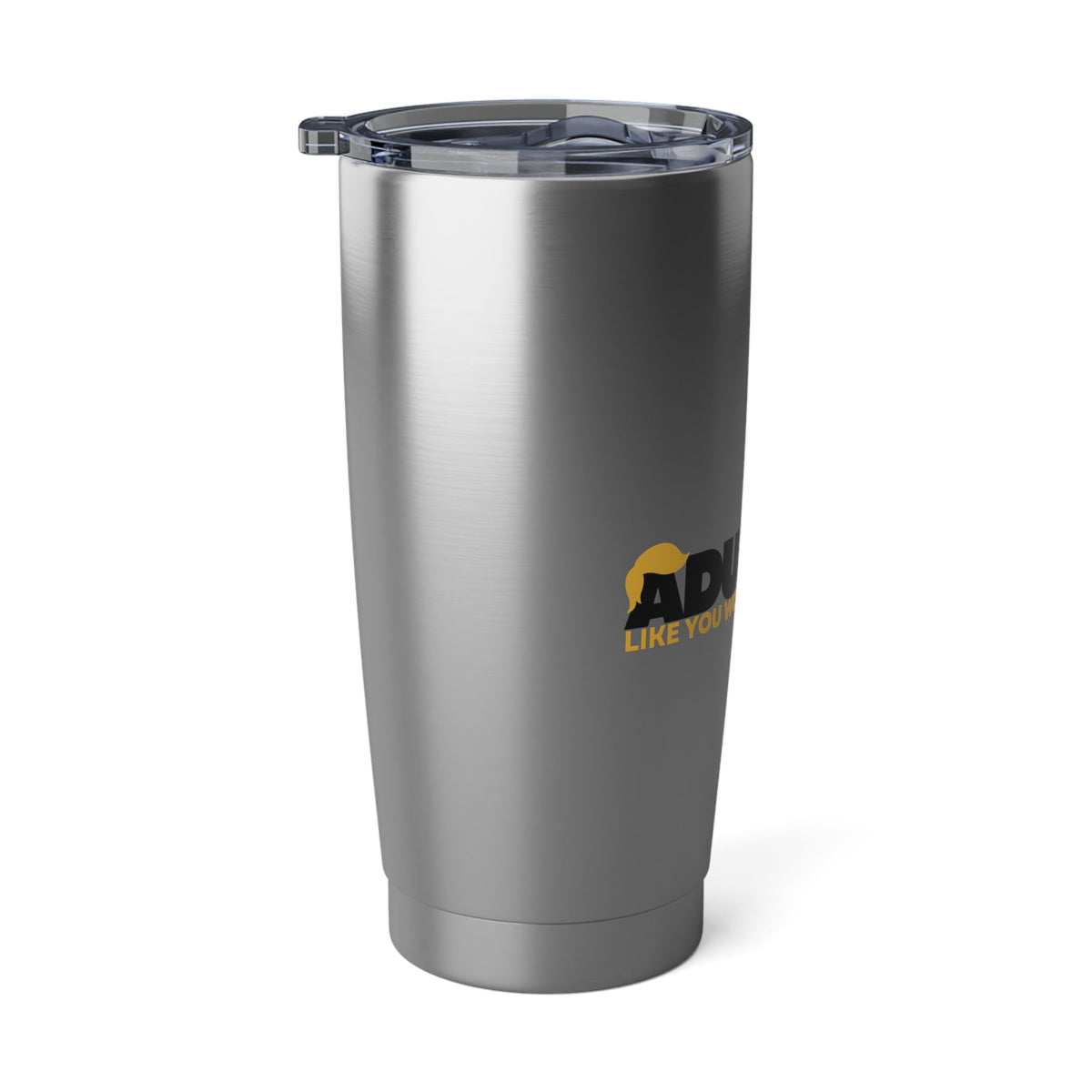 Adulting, Like You Wouldn’t Believe – 20oz Tumbler - Drinkware, Tumblers & Travel Mugs - EpiAl's Shop