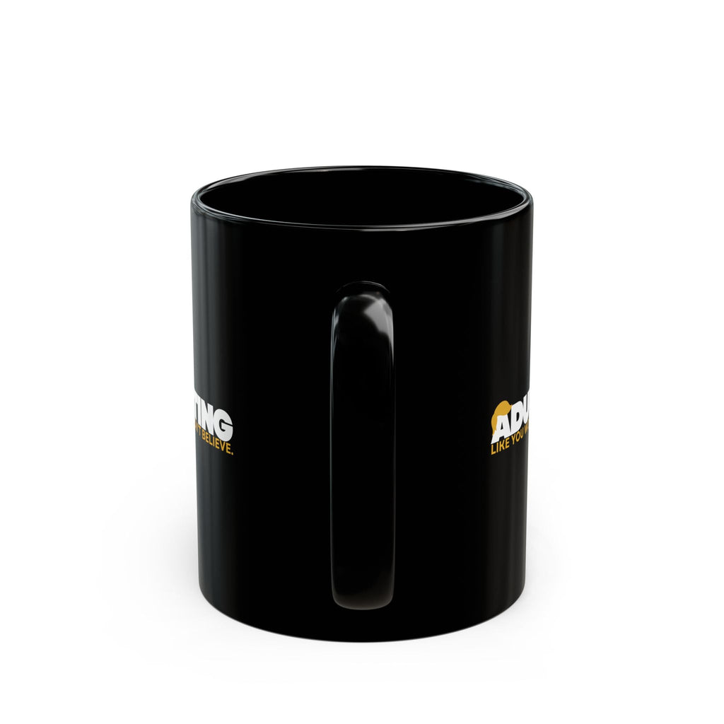 Adulting, Like You Wouldn’t Believe – Black Ceramic Coffee Mug (11oz & 15oz) - Drinkware, Coffee Mugs - EpiAl's Shop