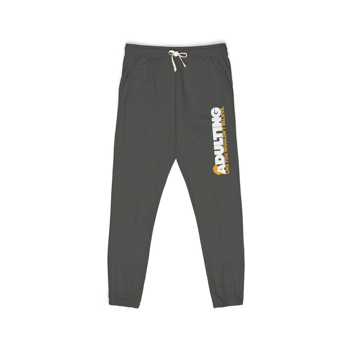 Adulting Like You Wouldn’t Believe Fleece Sweatpants - Clothing, Unisex, Sweatpants - EpiAl's Shop