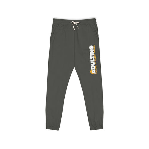 Adulting Like You Wouldn’t Believe Fleece Sweatpants - Clothing, Unisex, Sweatpants - EpiAl's Shop