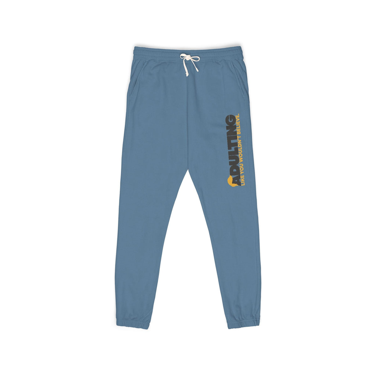 Adulting Like You Wouldn’t Believe Fleece Sweatpants - Clothing, Unisex, Sweatpants - EpiAl's Shop