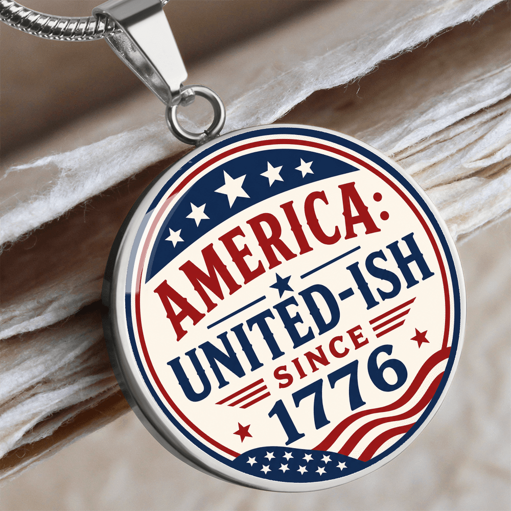 America: United-Ish Since 1776 Necklace | Patriotic Americana Pendant - Jewelry, Necklaces - EpiAl's Shop
