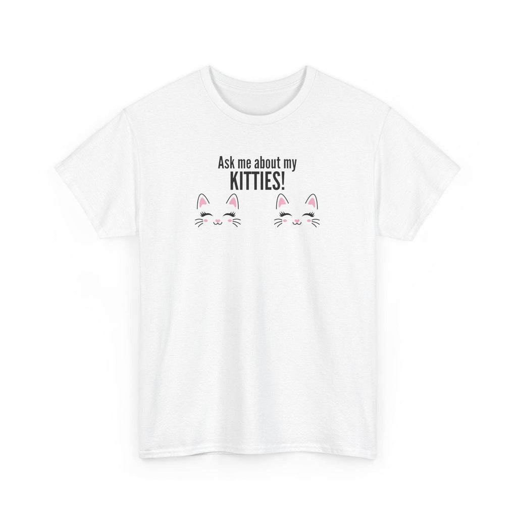 Ask Me About My Kitties Heavy Cotton Tee - T-Shirt - EpiAl's Shop