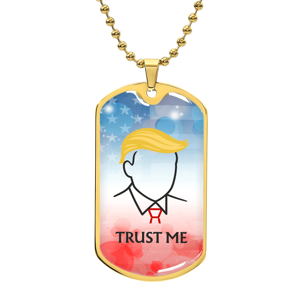 “Trust Me” Political Parody Dog Tag Necklace – Silver or Gold Finish
