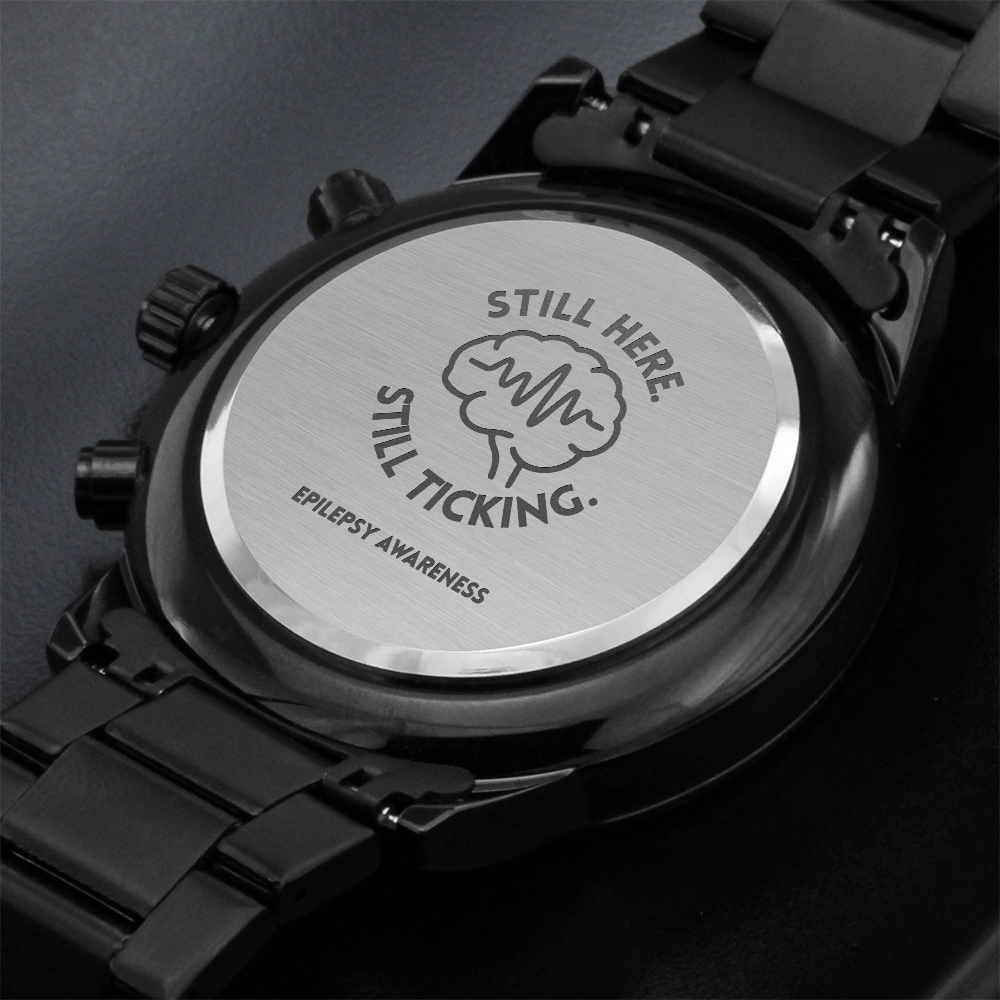Still Here. Still Ticking. Engraved Chronograph Watch | Epilepsy Awareness Gift