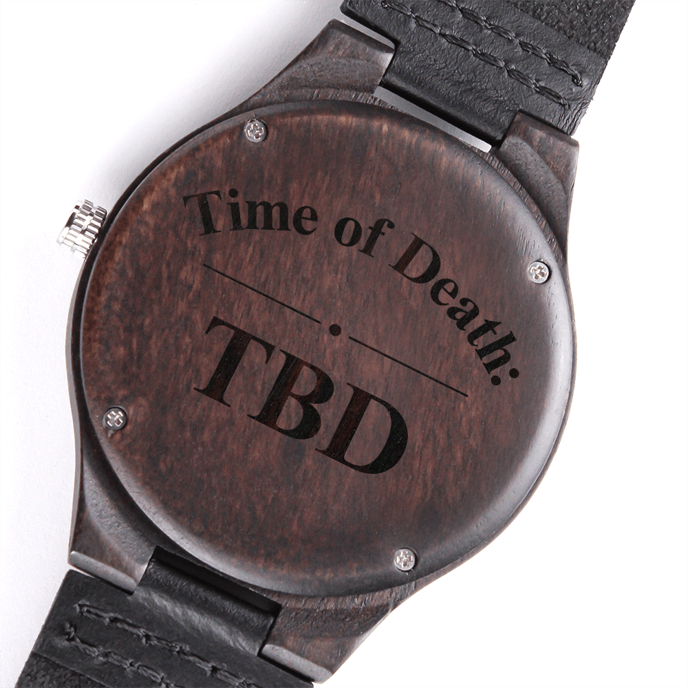 Time of Death: TBD Engraved Wooden Watch | Dark Humor & True Crime Gift for Men