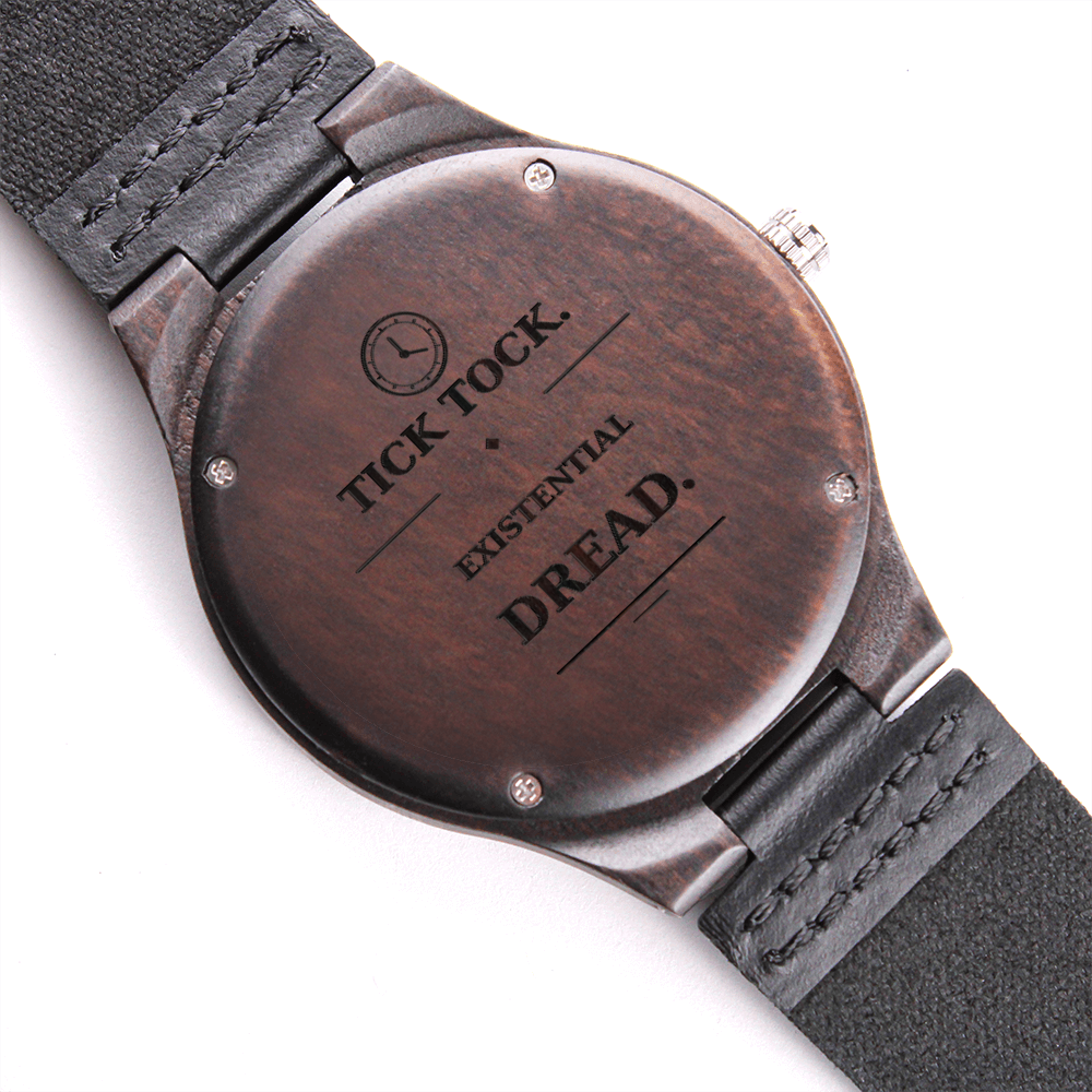 Tick Tock Existential Dread Engraved Wooden Watch | Funny Dark Humor Gift