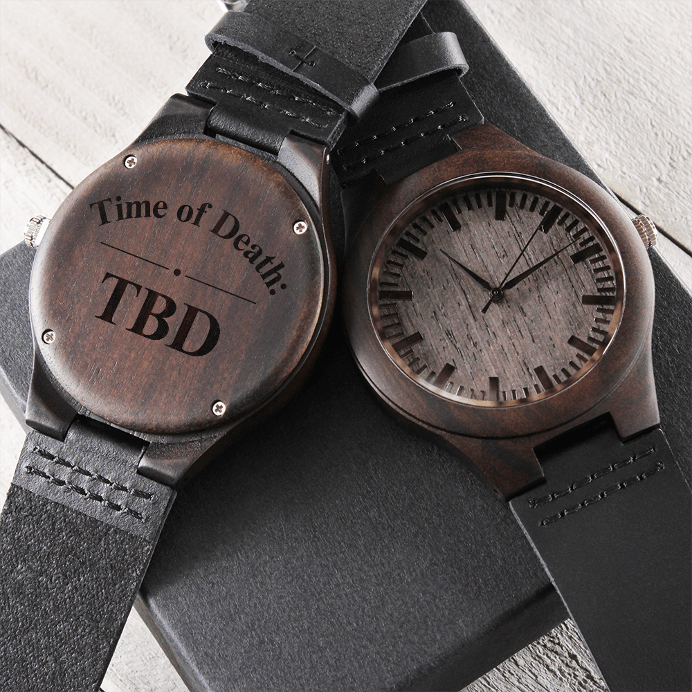 Time of Death: TBD Engraved Wooden Watch | Dark Humor & True Crime Gift for Men