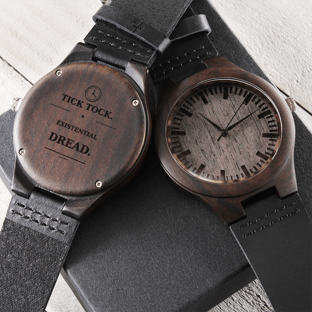 Tick Tock Existential Dread Engraved Wooden Watch | Funny Dark Humor Gift