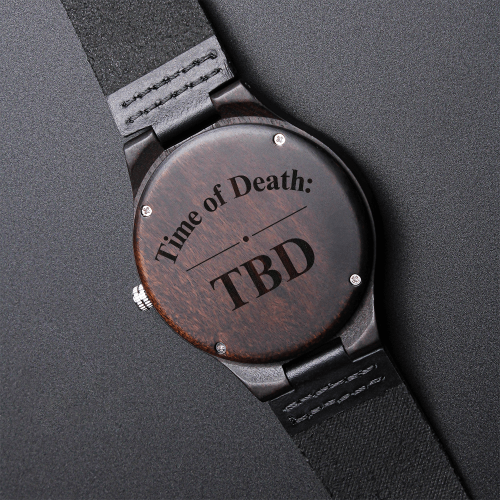 Time of Death: TBD Engraved Wooden Watch | Dark Humor & True Crime Gift for Men