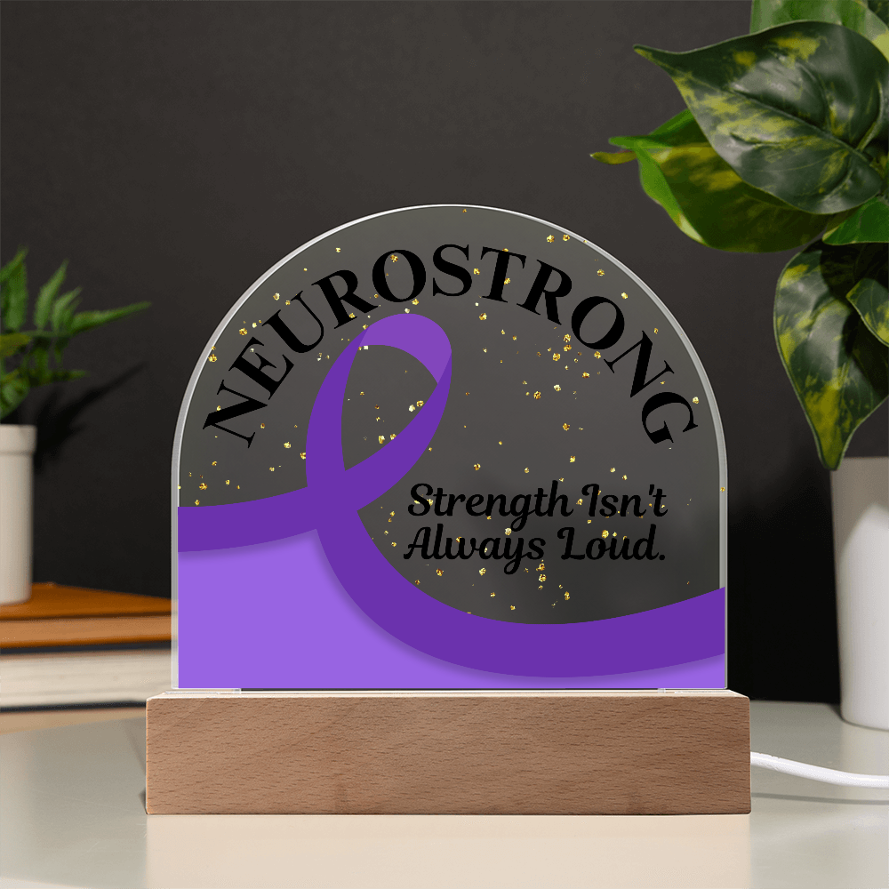 Neurostrong Acrylic Plaque – Strength Isn't Always Loud
