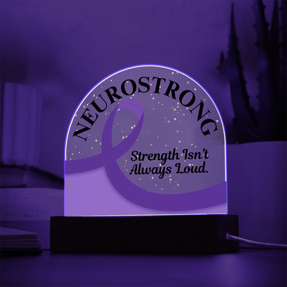 Neurostrong Acrylic Plaque – Strength Isn't Always Loud