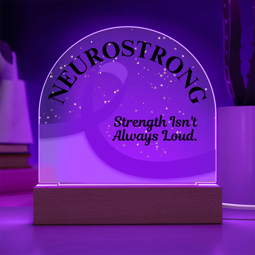 Neurostrong Acrylic Plaque – Strength Isn't Always Loud
