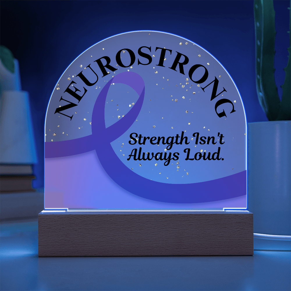 Neurostrong Acrylic Plaque – Strength Isn't Always Loud
