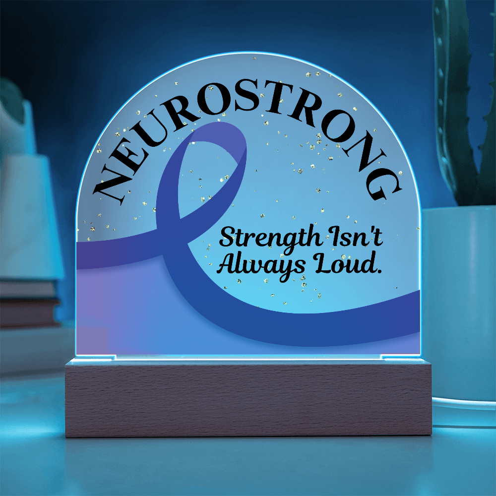 Neurostrong Acrylic Plaque – Strength Isn't Always Loud