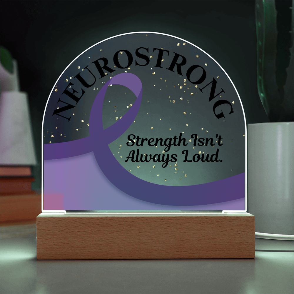 Neurostrong Acrylic Plaque – Strength Isn't Always Loud