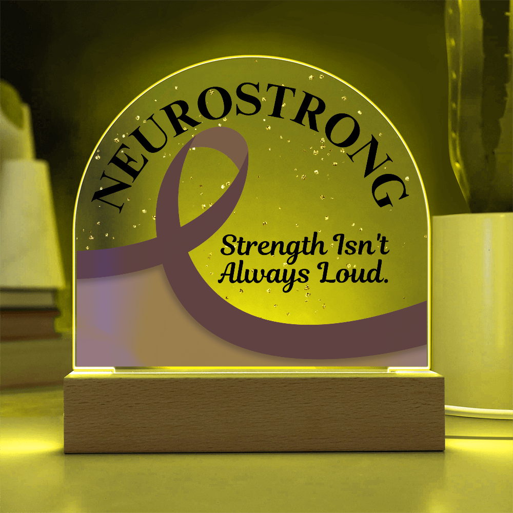 Neurostrong Acrylic Plaque – Strength Isn't Always Loud