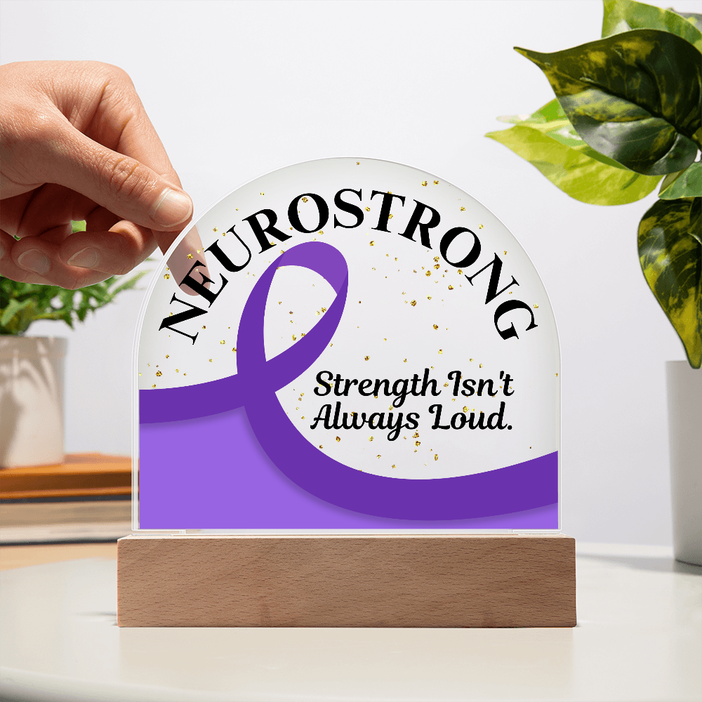 Neurostrong Acrylic Plaque – Strength Isn't Always Loud