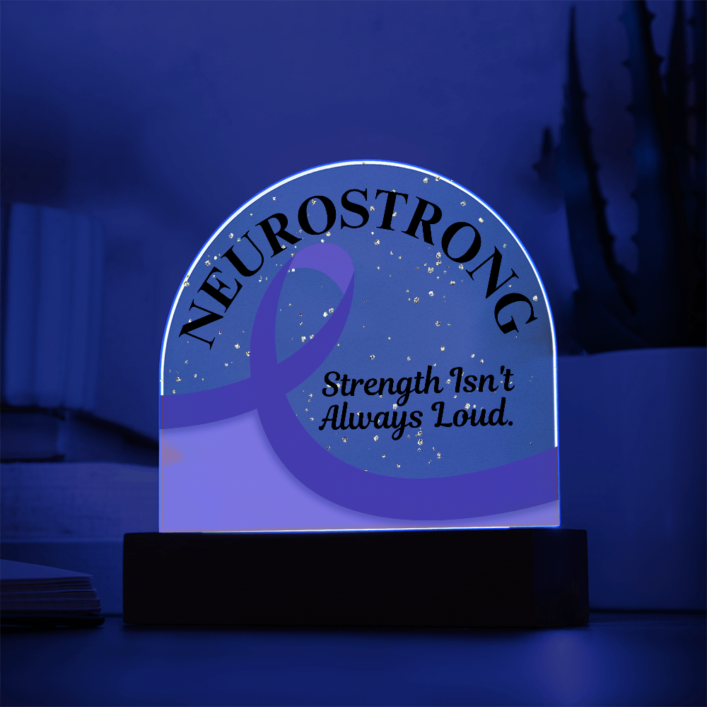Neurostrong Acrylic Plaque – Strength Isn't Always Loud