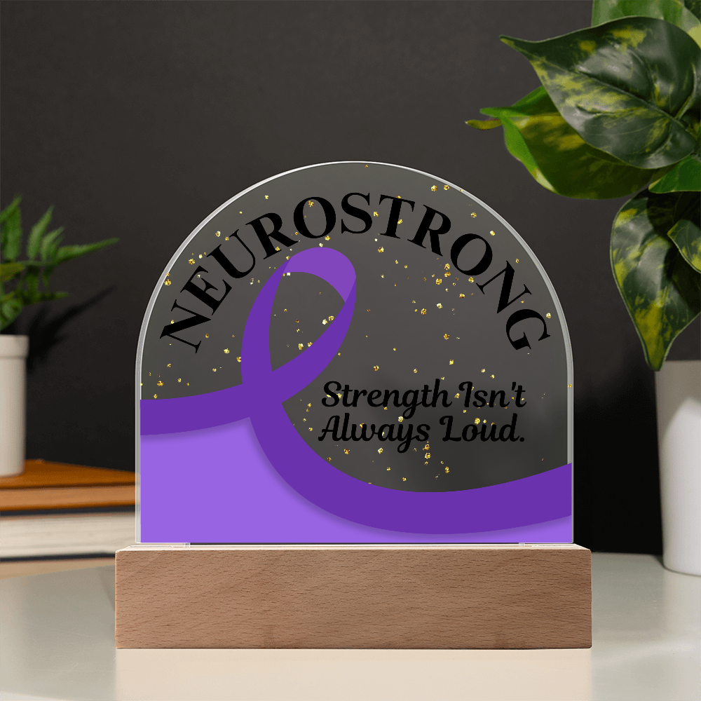 Neurostrong Acrylic Plaque – Strength Isn't Always Loud