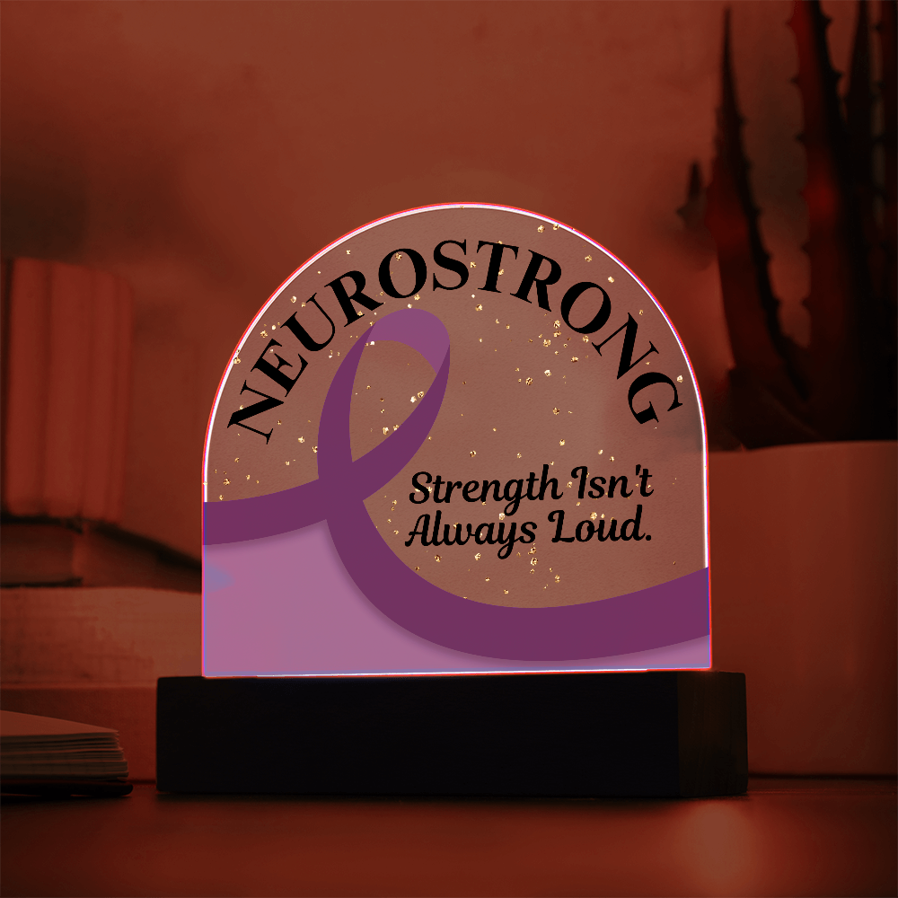Neurostrong Acrylic Plaque – Strength Isn't Always Loud