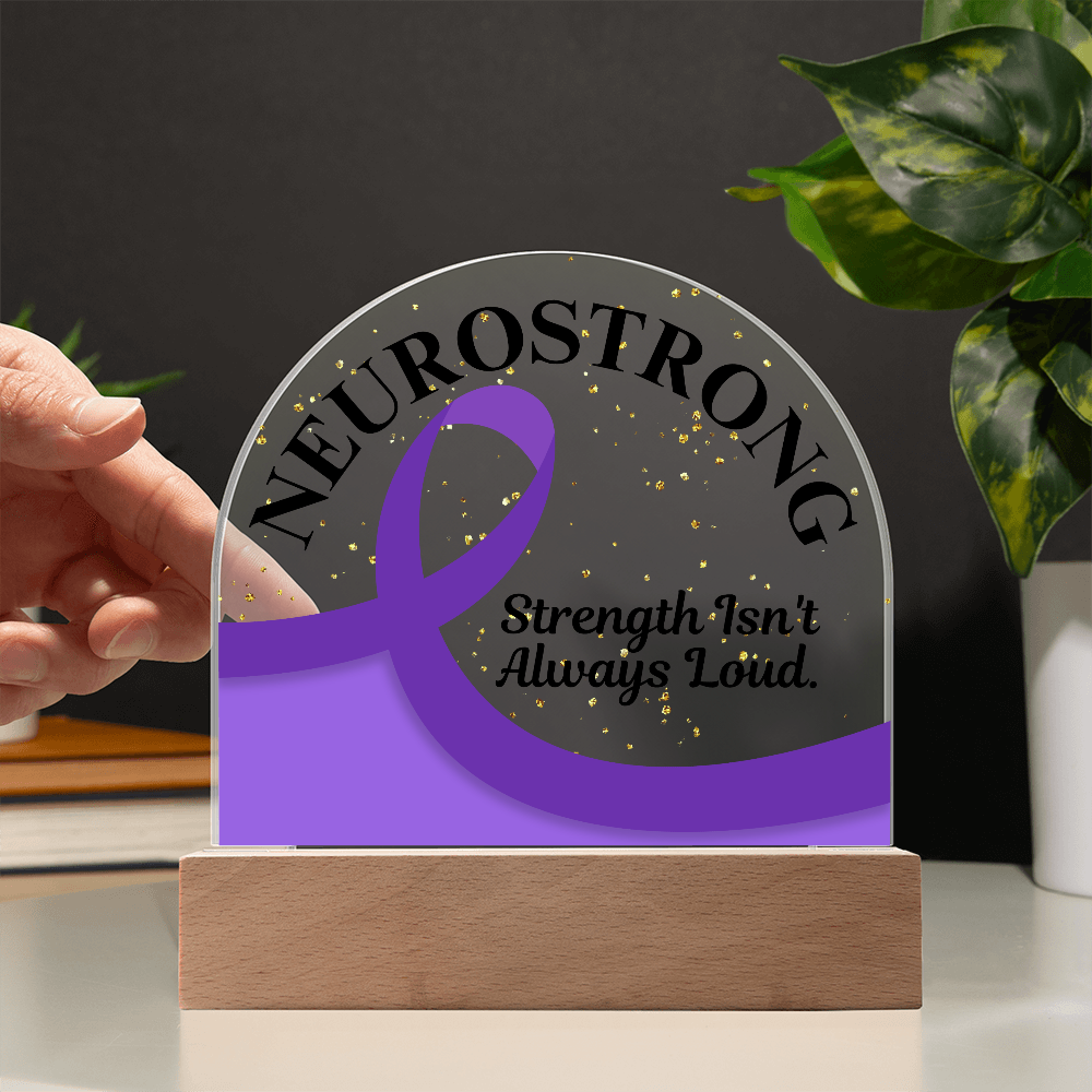 Neurostrong Acrylic Plaque – Strength Isn't Always Loud