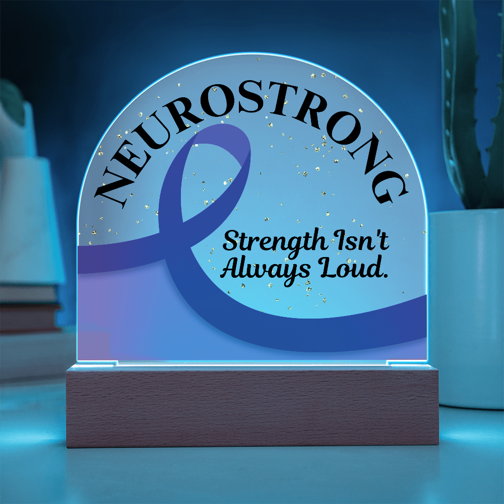 Neurostrong Acrylic Plaque – Strength Isn't Always Loud