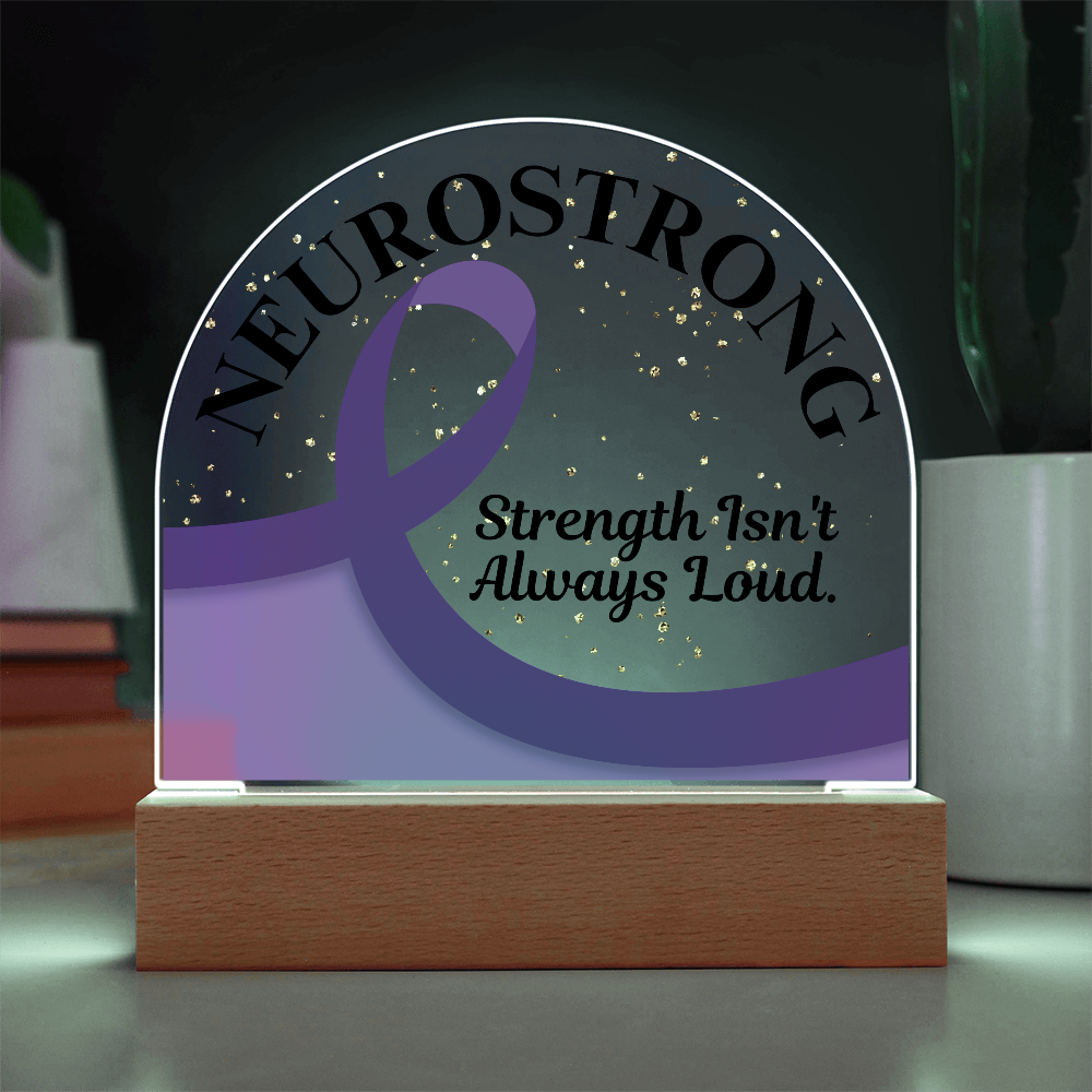 Neurostrong Acrylic Plaque – Strength Isn't Always Loud