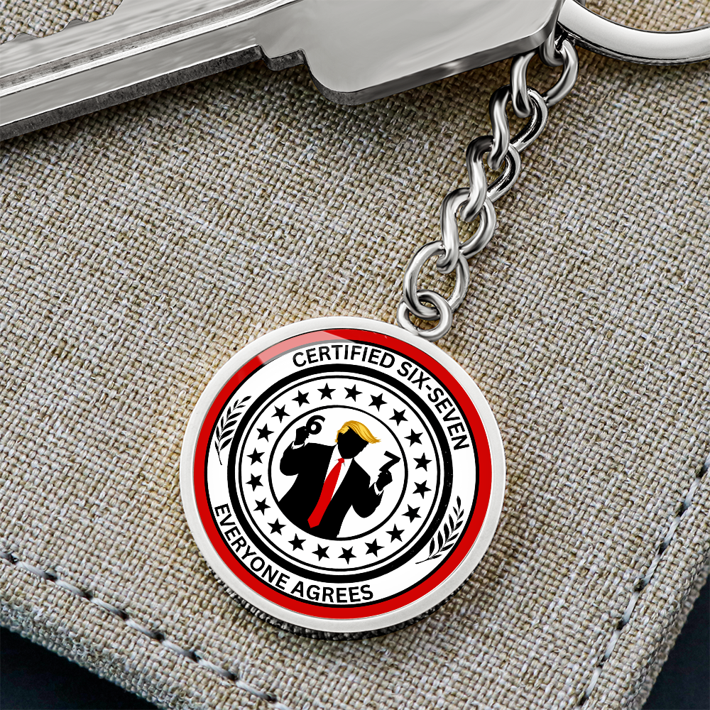 Certified 6-7 Graphic Circle Keychain – Faux Official Political Parody