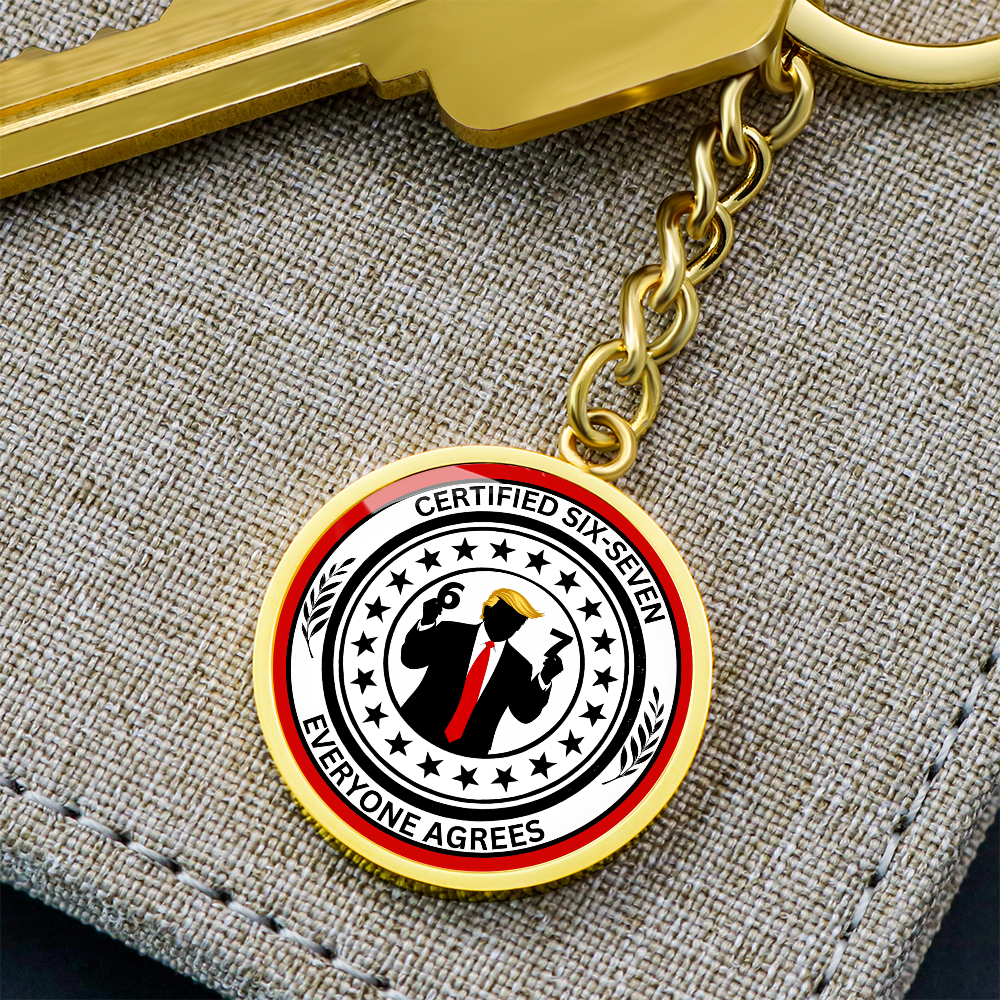 Certified 6-7 Graphic Circle Keychain – Faux Official Political Parody