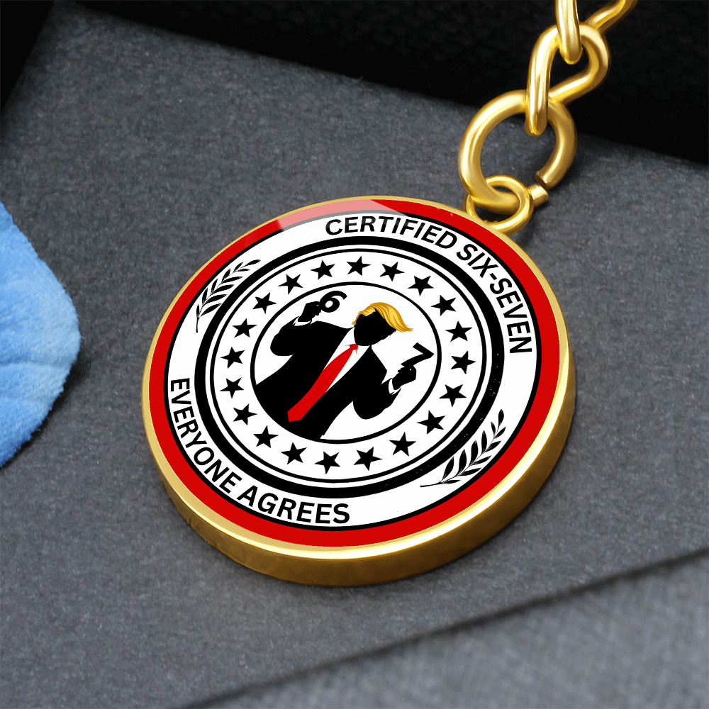 Certified 6-7 Graphic Circle Keychain – Faux Official Political Parody