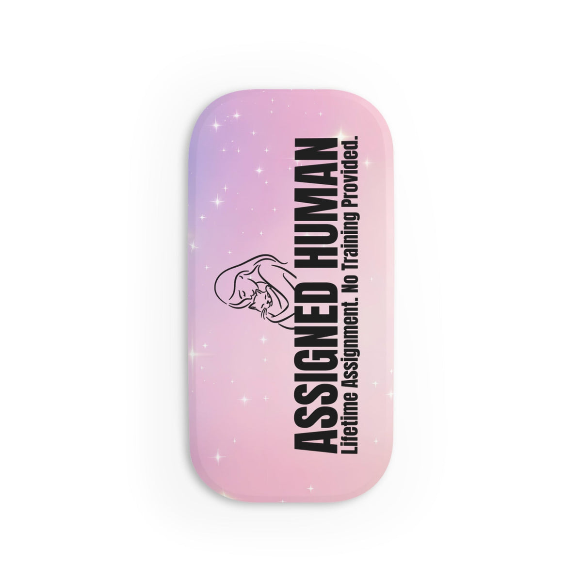 Assigned Human Phone Stand – Lifetime Assignment Phone Grip - Stands, Phone - EpiAl's Shop