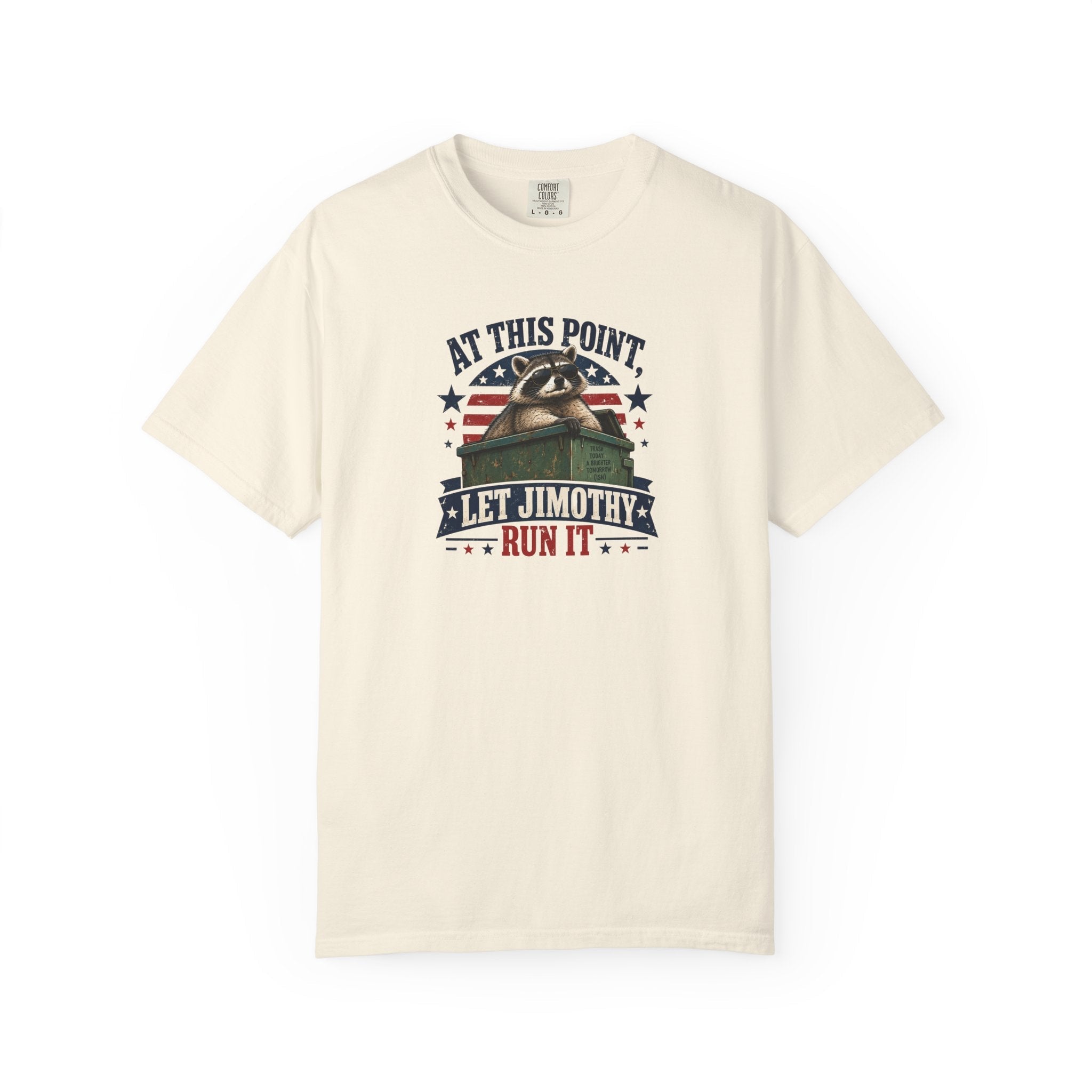 At This Point, Let Jimothy Run It Comfort Colors T-Shirt - Clothing, Unisex, T-Shirts - EpiAl's Shop