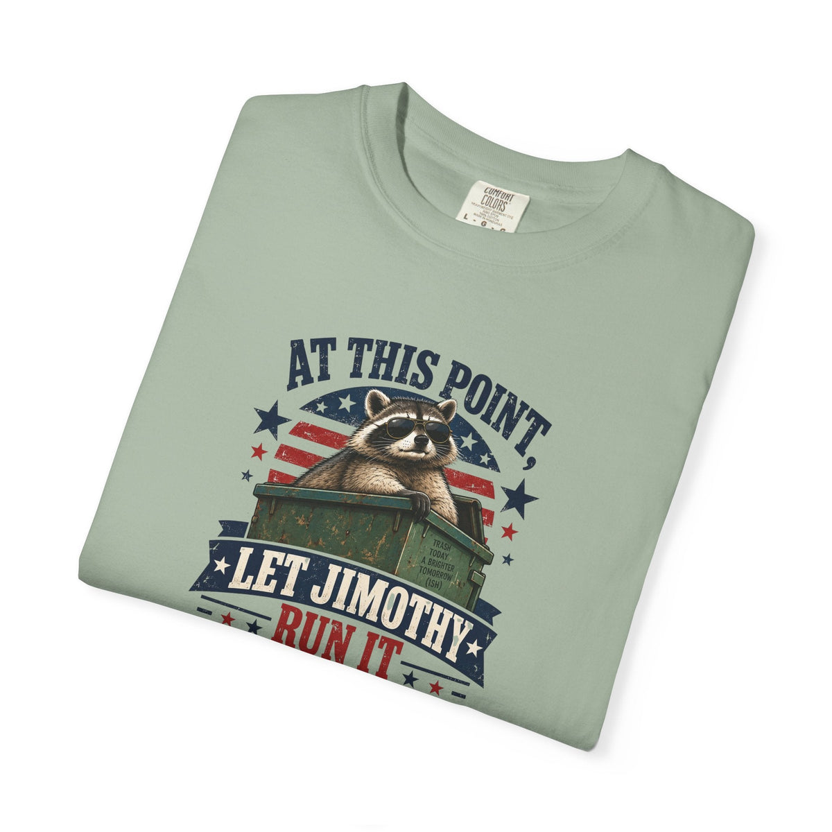 At This Point, Let Jimothy Run It Comfort Colors T-Shirt - Clothing, Unisex, T-Shirts - EpiAl's Shop